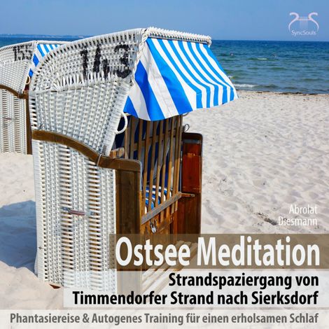 Hörbüch “Ostsee Meditation: Phantasiereise von Timmendorfer Strand nach Sierksdorf - mit Autogenem Training für einen erholsamen Schlaf – Franziska Diesmann, Torsten Abrolat”