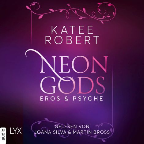 Hörbüch “Neon Gods - Eros & Psyche - Dark Olympus, Teil 2 (Ungekürzt) – Katee Robert”