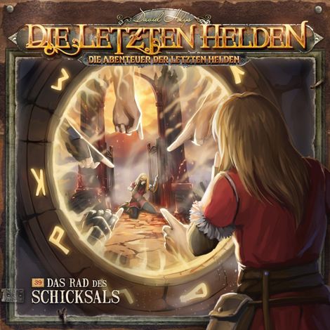 Hörbüch “Die Letzten Helden, Die Abenteuer der Letzten Helden, Folge 39: Das Rad des Schicksals – Paul Burghardt”