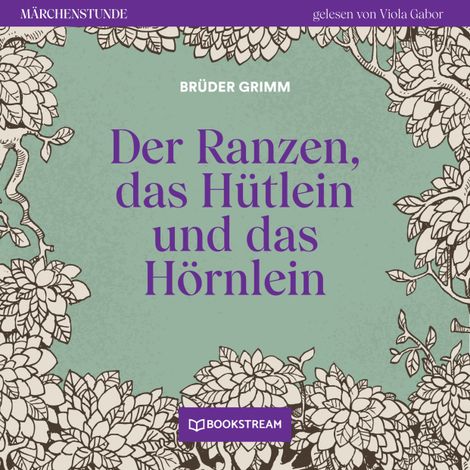 Hörbüch “Der Ranzen, das Hütlein und das Hörnlein - Märchenstunde, Folge 75 (Ungekürzt) – Brüder Grimm”