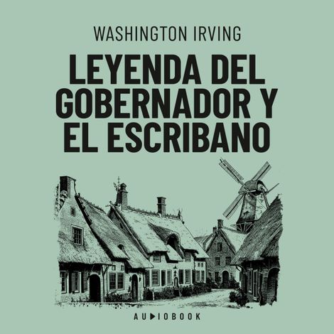 Hörbüch “Leyenda del gobernador y el escribano – Washington Irving”