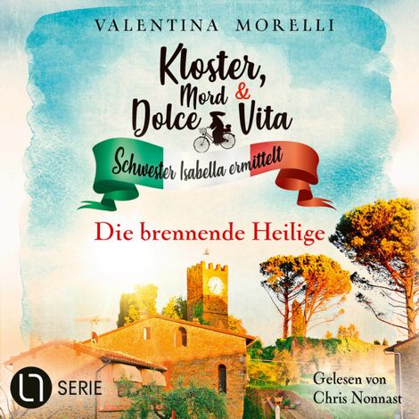 Hörbüch “Die brennende Heilige - Kloster, Mord und Dolce Vita - Schwester Isabella ermittelt, Folge 19 (Ungekürzt) – Valentina Morelli”