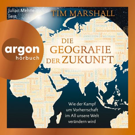 Hörbüch “Die Geografie der Zukunft - Wie der Kampf um Vorherrschaft im All unsere Welt verändern wird (Ungekürzte Lesung) – Tim Marshall”