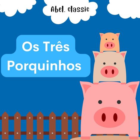 Hörbüch “Abel Classics, Os três porquinhos – David Wiesner”