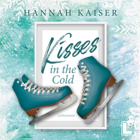 Hörbüch “Kisses in the cold (ungekürzt) – Hannah Kaiser”