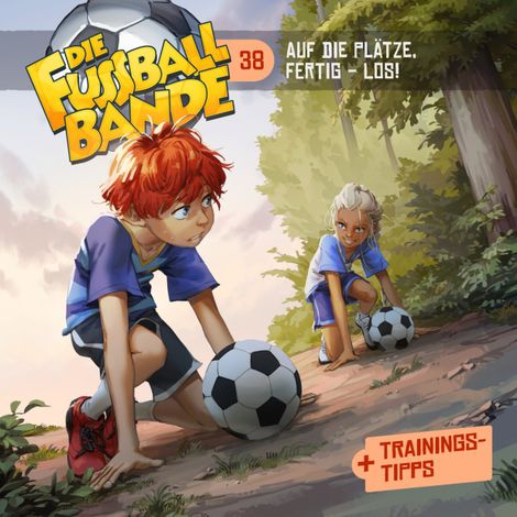 Hörbüch “Die Fussballbande, Folge 38: Auf die Plätze, fertig - LOS! – Aikaterini Maria Schlösser”