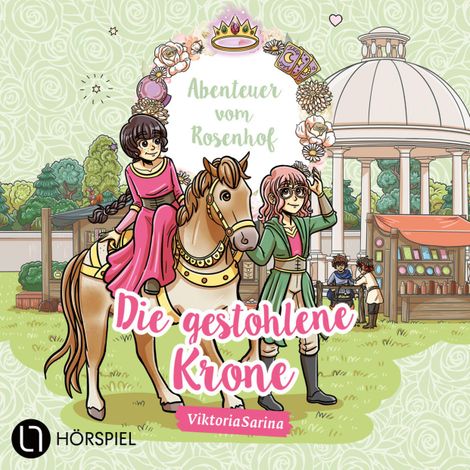 Hörbüch “ViktoriaSarina, Folge 6: Die gestohlene Krone - Abenteuer vom Rosenhof – ViktoriaSarina”