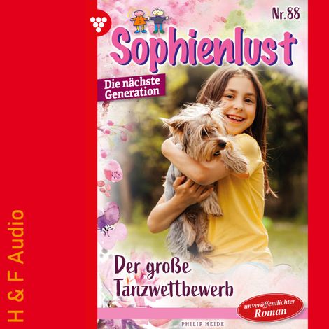 Hörbüch “Der Große Tanzwettbewerb - Sophienlust - Die nächste Generation, Band 88 (ungekürzt) – Heide Philip”