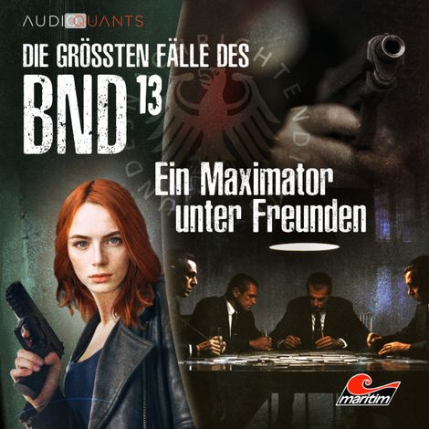 Hörbüch “Die größten Fälle des BND, Folge 13: Ein Maximator unter Freunden – Michael Hornig, Christoph Lehmann”