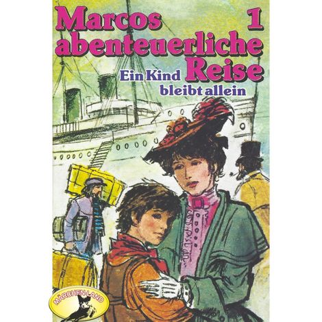 Hörbüch “Marcos abenteuerliche Reise, Folge 1: Ein Kind bleibt allein – Edmondo de Amicis, Rolf Ell”