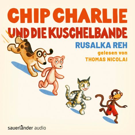 Hörbüch “Chip Charlie und die Kuschelbande (Ungekürzte Lesung) – Rusalka Reh”