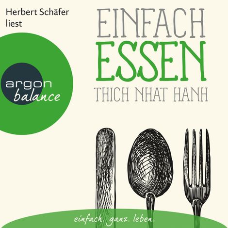 Hörbüch “Einfach essen - Basics der Achtsamkeit (Ungekürzte Lesung) – Thich Nhat Hanh”