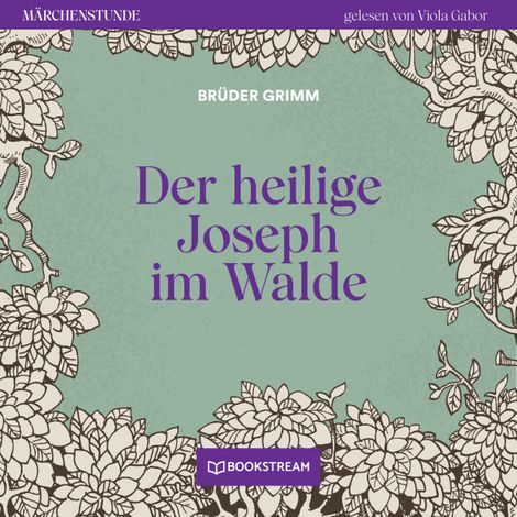 Hörbüch “Der heilige Joseph im Walde - Märchenstunde, Folge 60 (Ungekürzt) – Brüder Grimm”
