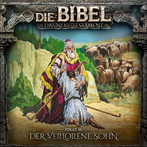 Hörbüch “Die Bibel, Neues Testament, Folge 16: Der verlorene Sohn – Aikaterini Maria Schlösser”