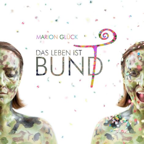 Hörbüch “Das Leben ist BUND - Das Leben ist bunt (ungekürzt) – Marion Glück”