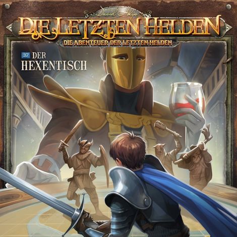 Hörbüch “Die Letzten Helden, Die Abenteuer der Letzten Helden, Folge 37: Der Hexentisch (ungekürzt) – Paul Burghardt”