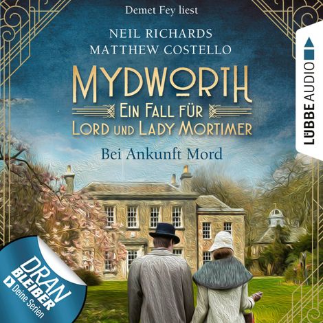 Hörbüch “Bei Ankunft Mord - Mydworth - Ein Fall für Lord und Lady Mortimer 1 (Ungekürzt) – Matthew Costello, Neil Richards”
