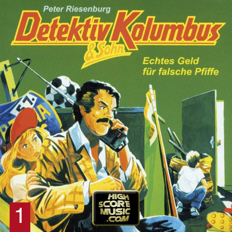 Hörbüch “Detektiv Kolumbus & Sohn, Folge 1: Echtes Geld für falsche Pfiffe – Peter Riesenburg”