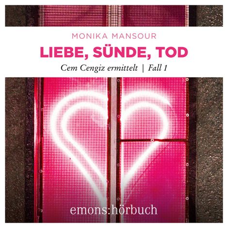 Hörbüch “Liebe, Sünde, Tod - Cem Cengiz ermittelt, Fall 1 (Ungekürzt) – Monika Mansour”