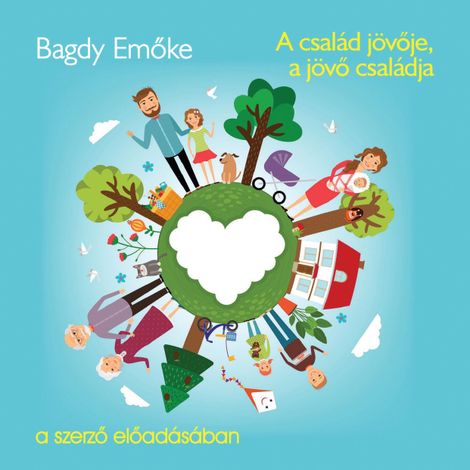 Hörbüch “A család jövője, a jövő családja (teljes) – Bagdy Emőke”