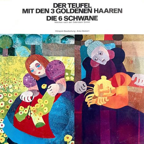 Hörbüch “Anke Beckert, Gebrüder Grimm - Der Teufel mit den 3 goldenen Haaren / Die 6 Schwäne – Gebrüder Grimm, Anke Beckert”