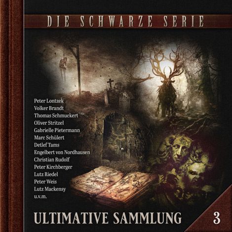 Hörbüch “Die schwarze Serie, Ultimative Sammlung Volume 3 (ungekürzt) – Sebastian Weber”