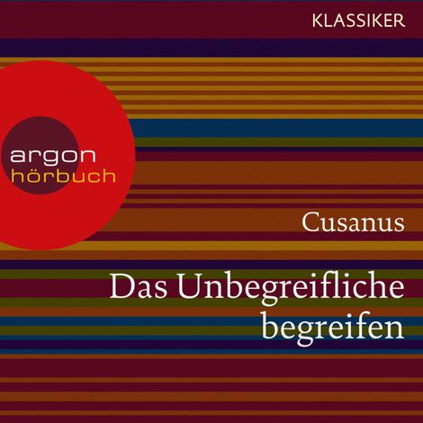 Hörbüch “Cusanus. Das Unbegreifliche begreifen - Worte der Weisheit (Szenische Lesung) – Cusanus”