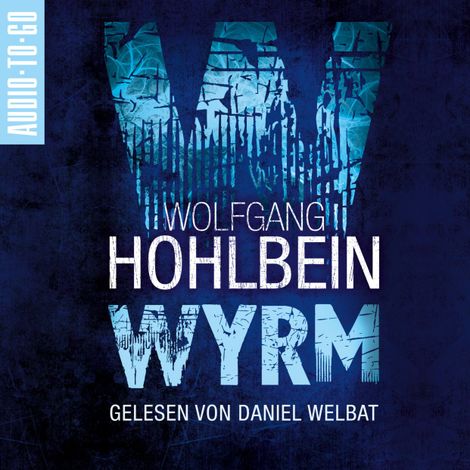 Hörbüch “Wyrm - Wyrm, Band 1 (ungekürzt) – Wolfgang Hohlbein”