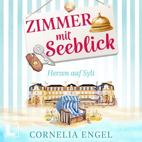 Hörbüch “Herzen auf Sylt - Zimmer mit Seeblick, Band 1 (ungekürzt) – Cornelia Engel”