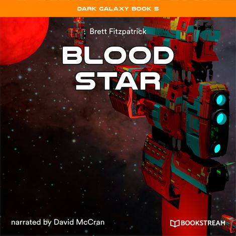 Hörbüch “Blood Star - Dark Galaxy Book, Book 5 (Unabridged) – Brett Fitzpatrick”