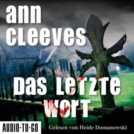 Hörbüch “Das letzte Wort - Vera Stanhope ermittelt, Band 4 (ungekürzt) – Ann Cleeves”