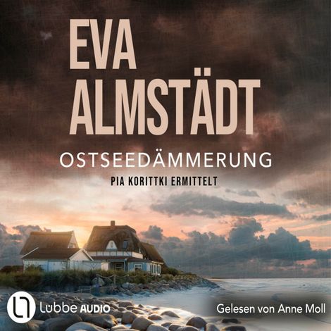 Hörbüch “Ostseedämmerung - Pia Korittkis zwanzigster Fall - Kommissarin Pia Korittki 20 (Gekürzt) – Eva Almstädt”