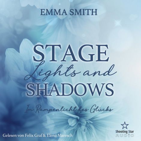 Hörbüch “Stage Lights and Shadows: Im Rampenlicht des Glücks - Sommernächte in Providence, Band 3 (ungekürzt) – Emma Smith”