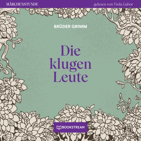 Hörbüch “Die klugen Leute - Märchenstunde, Folge 132 (Ungekürzt) – Brüder Grimm”