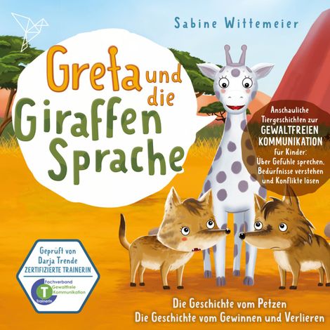 Hörbüch “Greta und die Giraffensprache, Folge 5: Die Geschichte vom Petzen / Die Geschichte vom Gewinnen und Verlieren – Sabine Wittemeier”