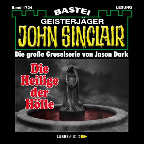 Hörbüch “Die Heilige der Hölle (2. Teil) - John Sinclair, Band 1724 (Ungekürzt) – Jason Dark”