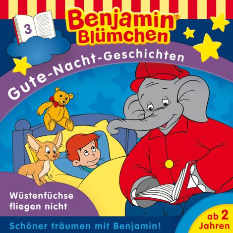 Hörbüch “Benjamin Blümchen, Gute-Nacht-Geschichten, Folge 3: Wüstenfüchse fliegen nicht (Ungekürzt) – Sven den Tonkelaar, Monika Kronburger, Ulli Herzogmehr ansehen”