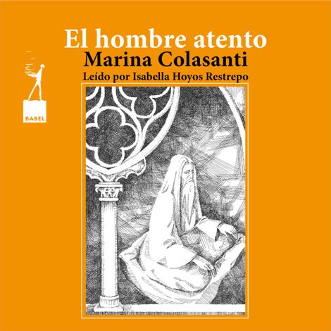 Hörbüch “El hombre atento - Entre la espada y la rosa, Cuento 7 – Marina Colasanti”
