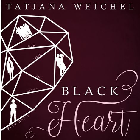 Hörbüch “Der Weg ins Licht - Black Heart, Spin-Off 2 (ungekürzt) – Tatjana Weichel”