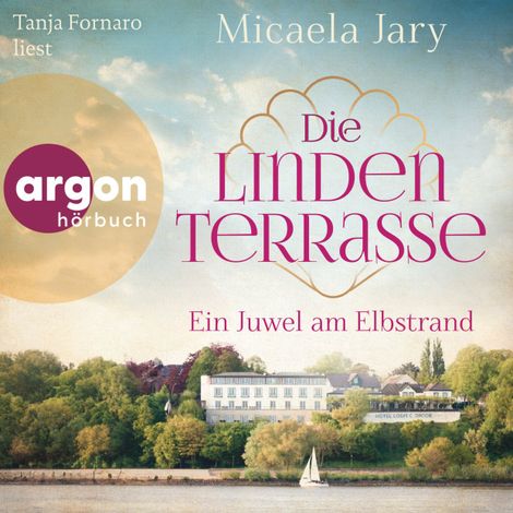 Hörbüch “Die Lindenterrasse - Ein Juwel am Elbstrand (Ungekürzte Lesung) – Micaela Jary”