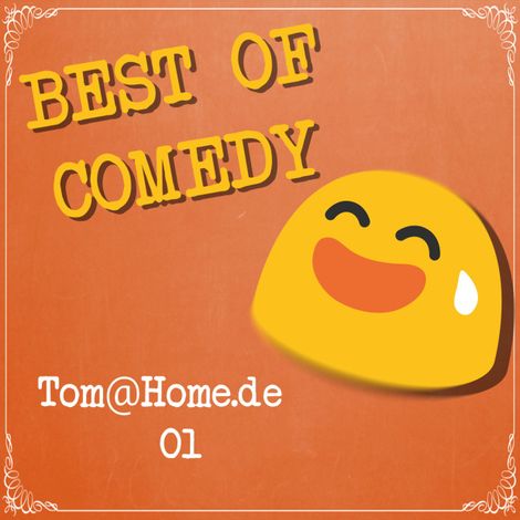 Hörbüch “Best of Comedy: Tom@Home.de, Folge 1 – Diverse Autoren”