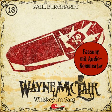Hörbüch “Wayne McLair, Folge 18: Whiskey im Sarg (Fassung mit Audio-Kommentar) – Paul Burghardt”