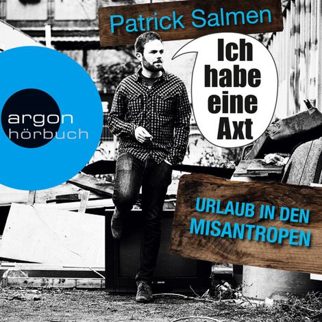 Hörbüch “Ich habe eine Axt  - Urlaub in den Misantropen – Patrick Salmen”