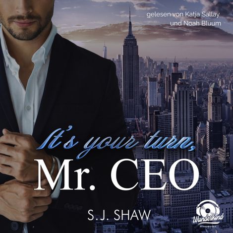 Hörbüch “It's your turn, Mr. CEO - New York Love, Band 2 (Ungekürzt) – S. J. Shaw”
