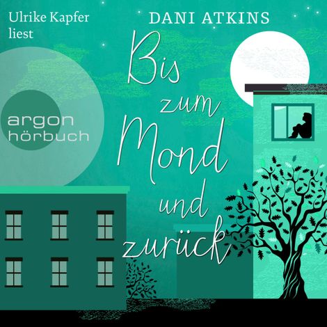 Hörbüch “Bis zum Mond und zurück (Ungekürzte Lesung) – Dani Atkins”
