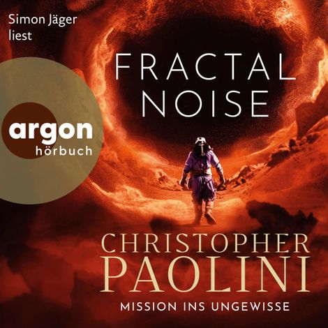 Hörbüch “Fractal Noise - Mission ins Ungewisse (Ungekürzte Lesung) – Christopher Paolini”