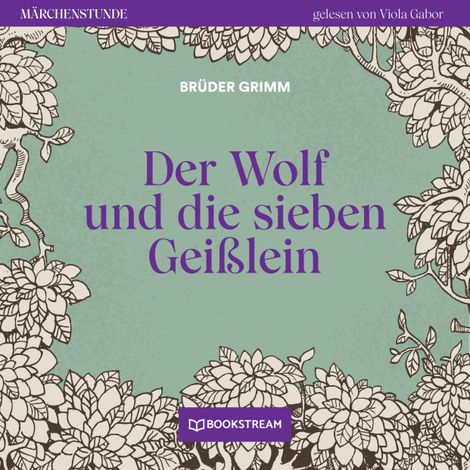 Hörbüch “Der Wolf und die sieben Geißlein - Märchenstunde, Folge 92 (Ungekürzt) – Brüder Grimm”