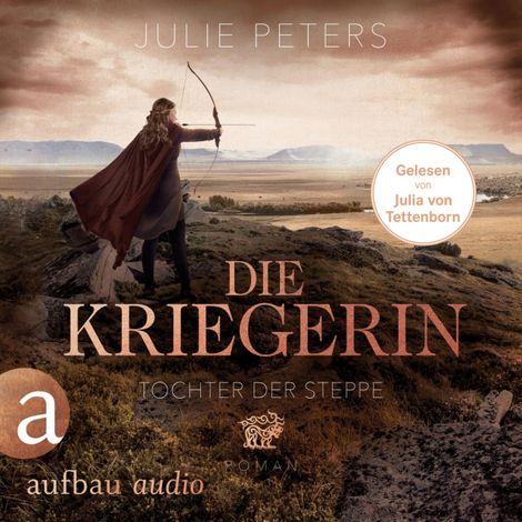 Hörbüch “Die Kriegerin - Tochter der Steppe - Kämpferische Frauen der Antike, Band 2 (Ungekürzt) – Julie Peters”