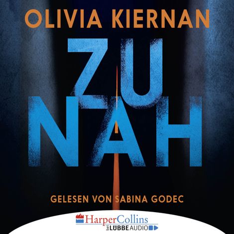 Hörbüch “Zu nah (Gekürzt) – Olivia Kiernan”