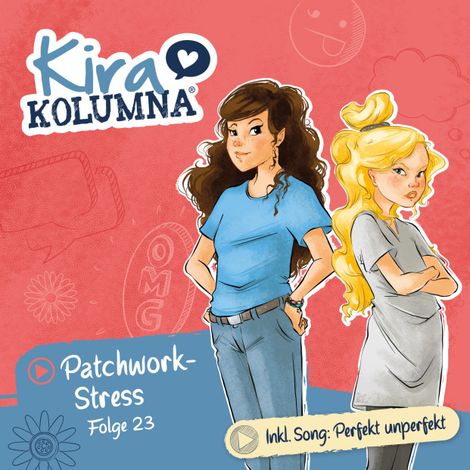 Hörbüch “Kira Kolumna, Folge 23: Patchwork-Stress – Anne Gröger”